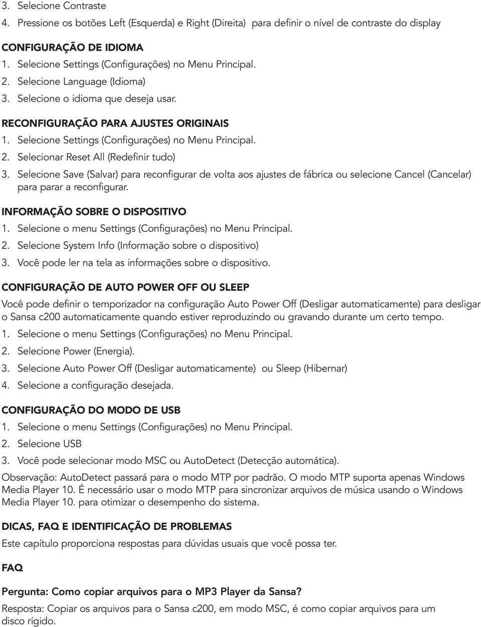 Selecione Settings (Configurações) no Menu Principal. 2. Selecionar Reset All (Redefinir tudo) 3.