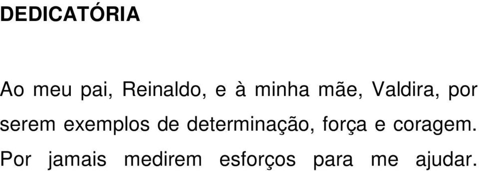 de determinação, força e coragem.