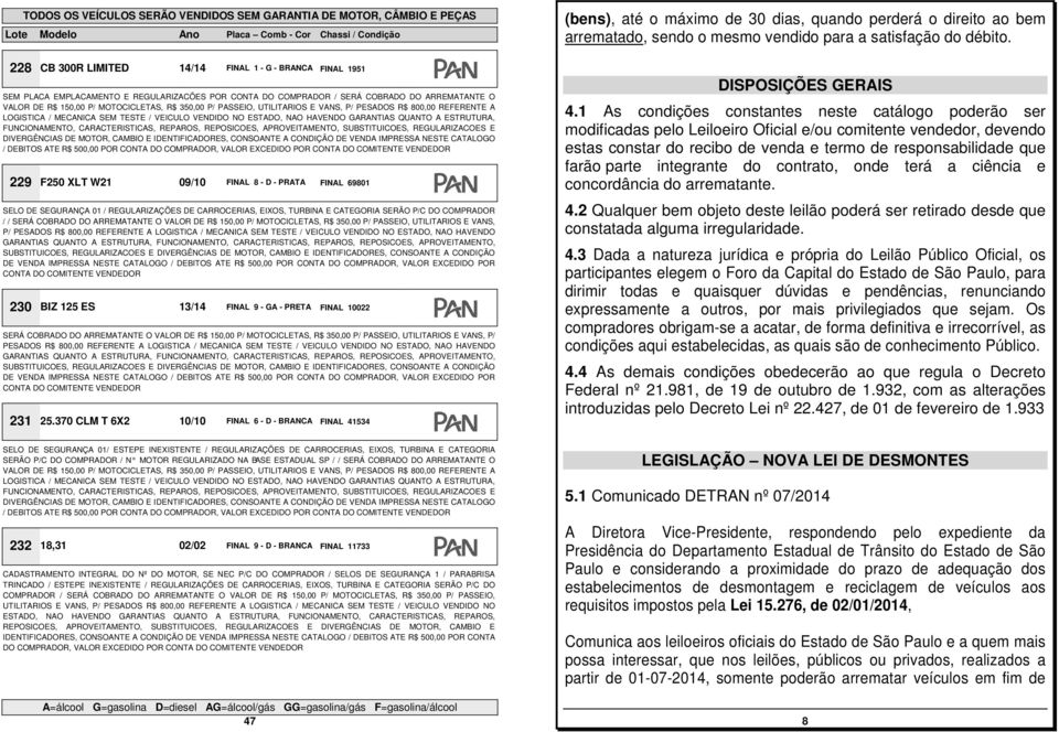 PASSEIO, UTILITARIOS E VANS, P/ PESADOS R$ 800,00 REFERENTE A LOGISTICA / / DEBITOS ATE R$ 500,00 POR CONTA DO COMPRADOR, VALOR EXCEDIDO POR CONTA DO 229 F250 XLT W21 09/10 FINAL 8 - D - PRATA FINAL