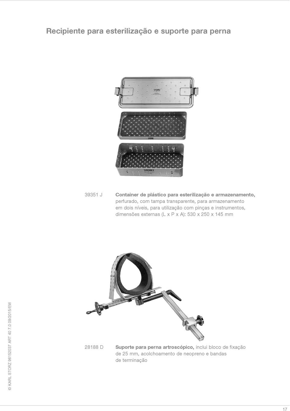 com pinças e instrumentos, dimensões externas (L x P x A): 530 x 250 x 145 mm 28188 D Suporte para