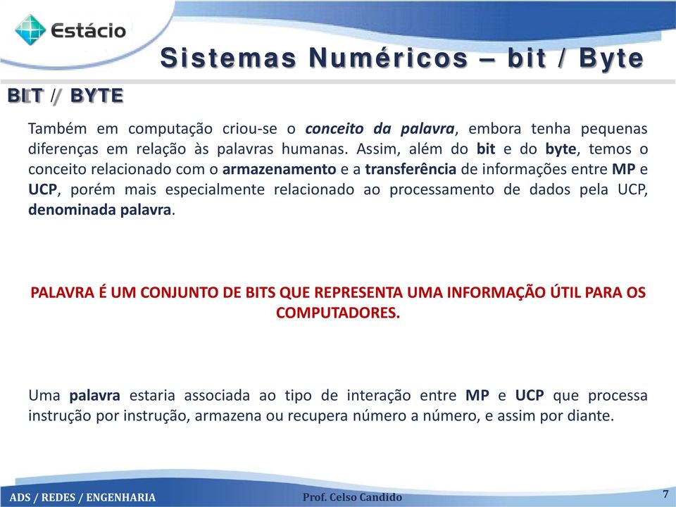 especialmente relacionado ao processamento de dados pela UCP, denominada palavra.