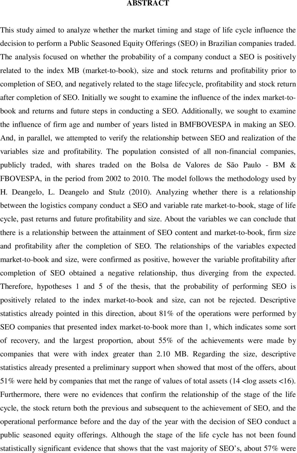 and negatively related to the stage lifecycle, profitability and stock return after completion of SEO.