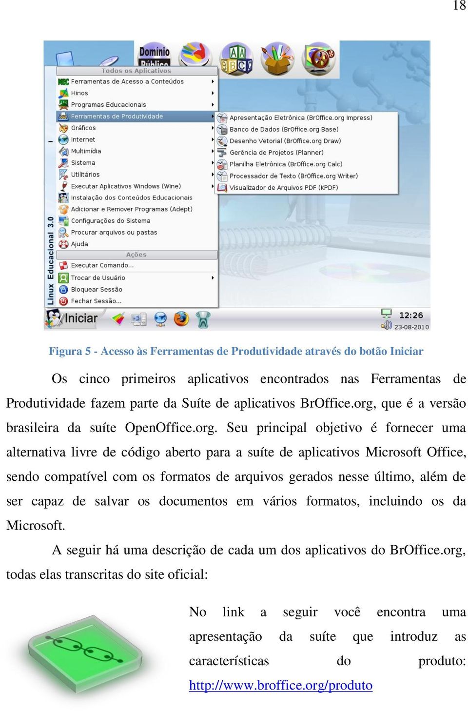 que é a versão brasileira da suíte OpenOffice.org.