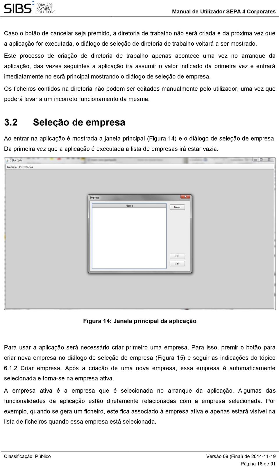 imediatamente no ecrã principal mostrando o diálogo de seleção de empresa.