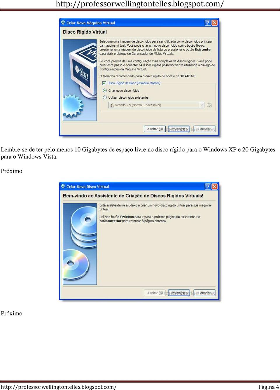 20 Gigabytes para o Windows Vista.