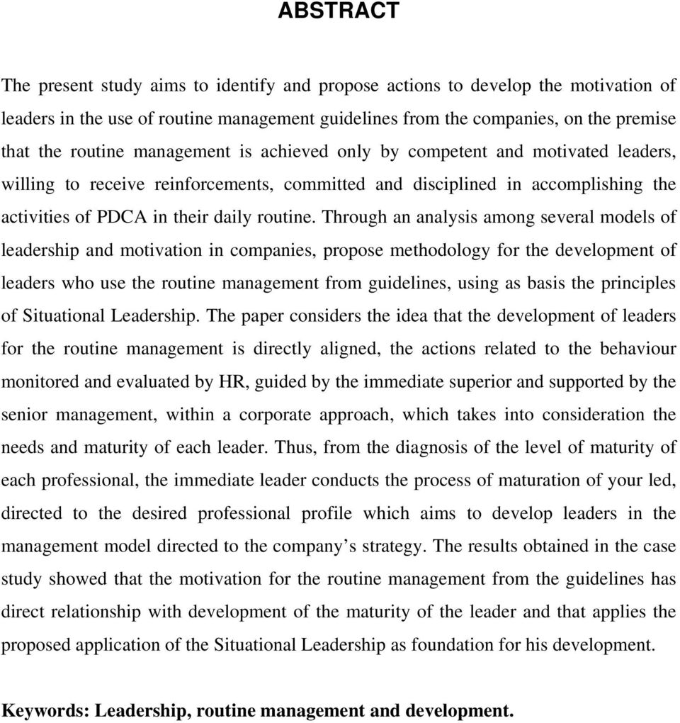 Through an analysis among several models of leadership and motivation in companies, propose methodology for the development of leaders who use the routine management from guidelines, using as basis