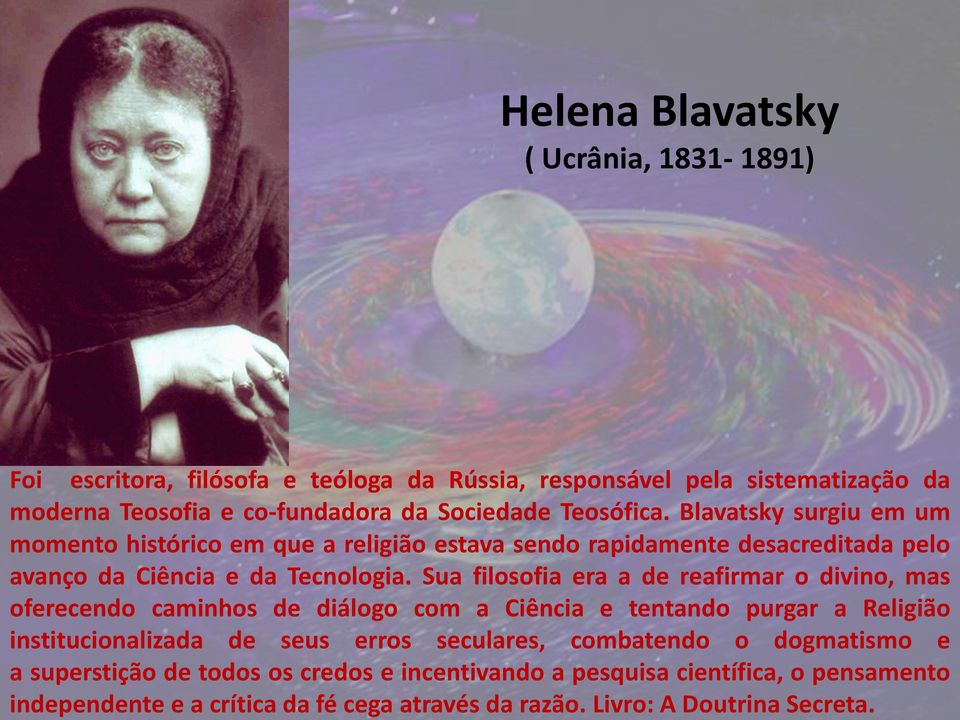 Sua filosofia era a de reafirmar o divino, mas oferecendo caminhos de diálogo com a Ciência e tentando purgar a Religião institucionalizada de seus erros seculares,