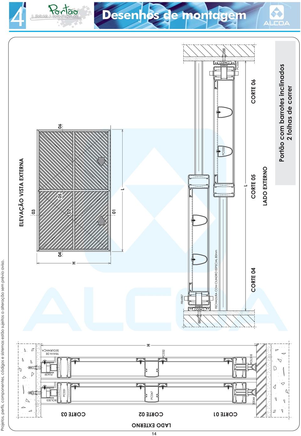 PC032 FRA987 FECADURA COM CIINDRO ESPECIA 80mm PC033 PC036 CORTE 04 CORTE 05