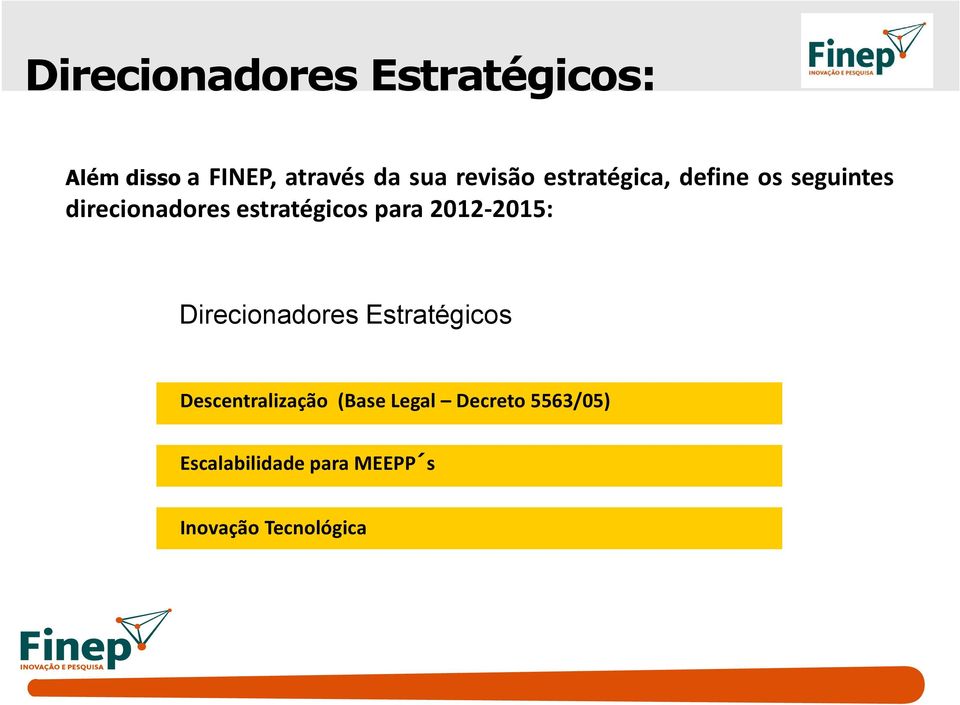 estratégicos para 2012-2015: Direcionadores Estratégicos