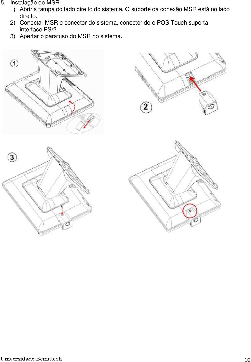 2) Conectar MSR e conector do sistema, conector do o POS Touch