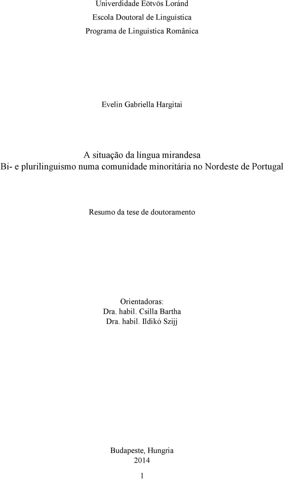 plurilinguismo numa comunidade minoritária no Nordeste de Portugal Resumo da tese de