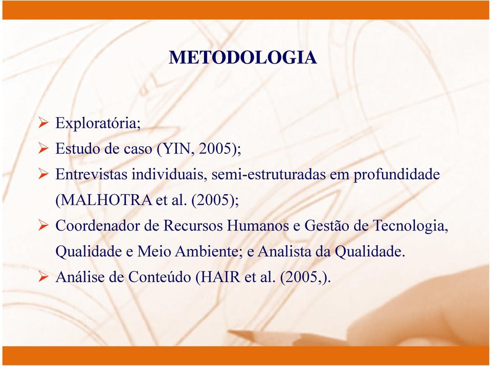 (2005); Coordenador de Recursos Humanos e Gestão de Tecnologia,