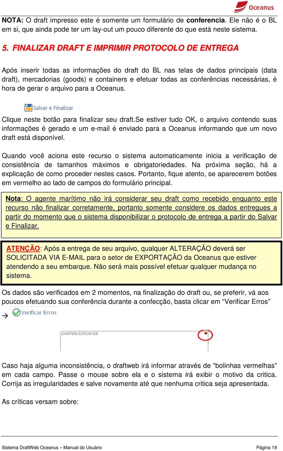 conferências necessárias, é hora de gerar o arquivo para a Oceanus. Clique neste botão para finalizar seu draft.