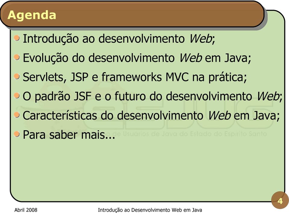 na prática; O padrão JSF e o futuro do desenvolvimento Web;