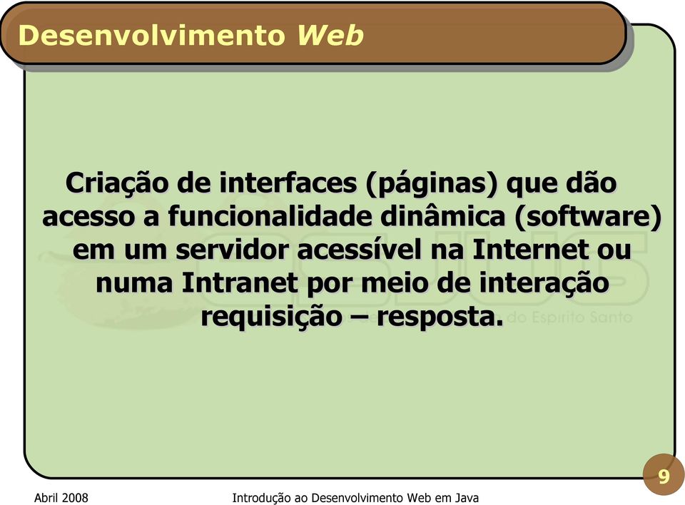 (software) em um servidor acessível na Internet ou