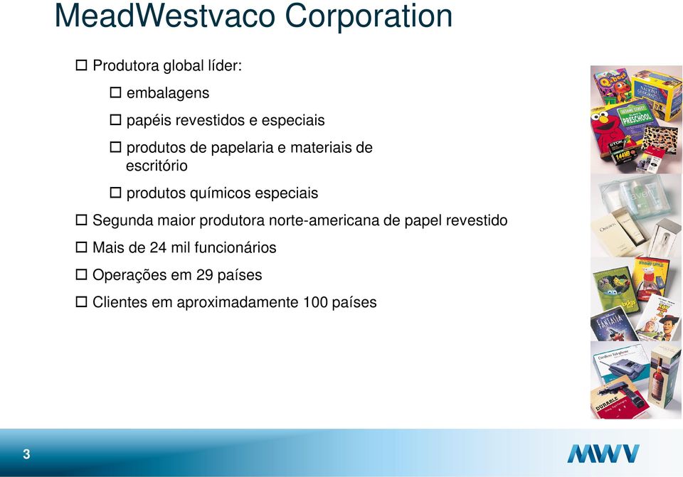 especiais Segunda maior produtora norte-americana de papel revestido Mais de