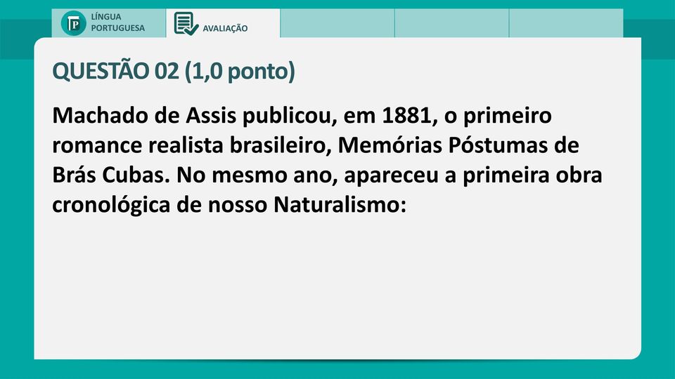 Memórias Póstumas de Brás Cubas.