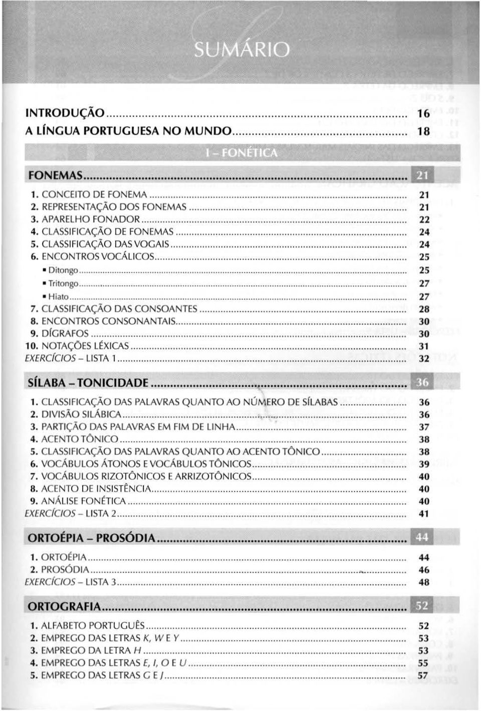 NOTAÇÚES l ~X I CA5.. EXERCIClOS - LISTA,... SfLABA - TONICIDADE....................... 1. ClASSIFICAÇÃO DAS PALAVRAS QUANTO AO NÚMERO DE SflABAS.. 2. DIVISÃO SILÁBICA... 3.