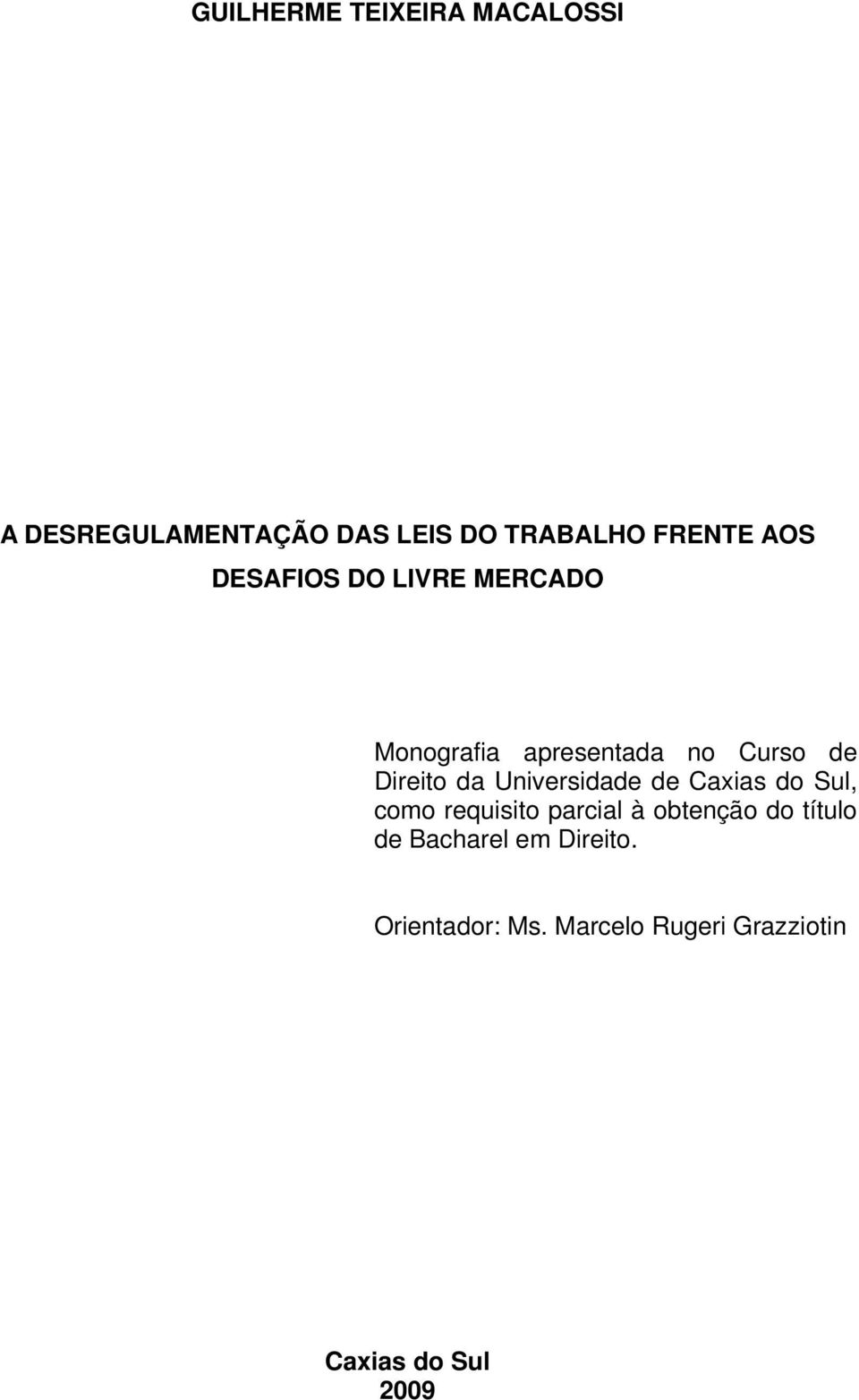 Universidade de Caxias do Sul, como requisito parcial à obtenção do título de