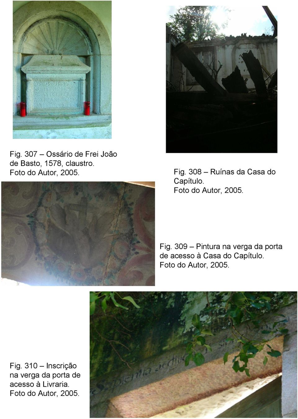 308 Ruínas da Casa do Capítulo. Fig.