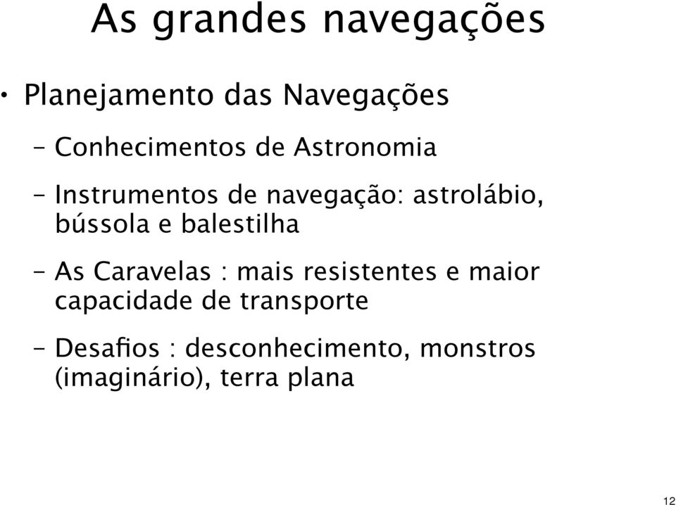 balestilha As Caravelas : mais resistentes e maior capacidade de