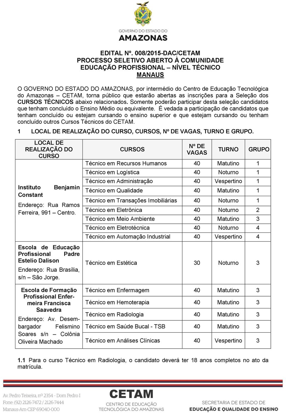 CETAM, torna público que estarão abertas as inscrições para a Seleção dos CURSOS TÉCNICOS abaixo relacionados.