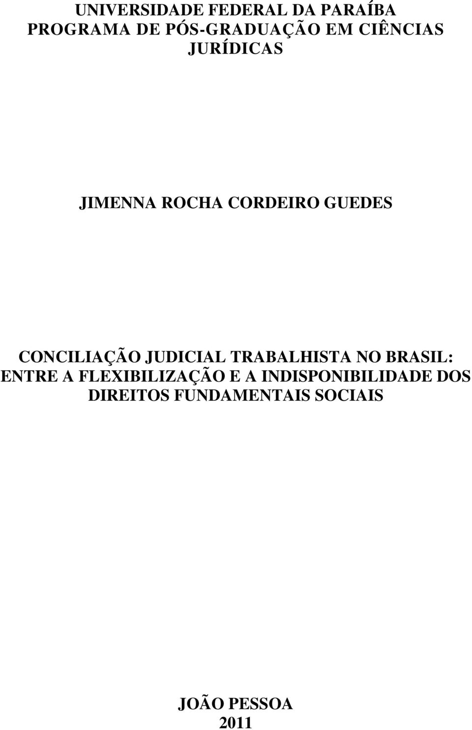 JUDICIAL TRABALHISTA NO BRASIL: ENTRE A FLEXIBILIZAÇÃO E A