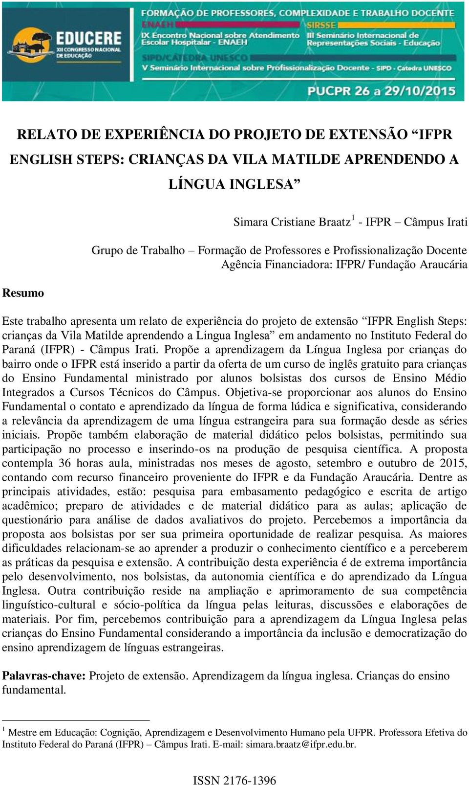 Matilde aprendendo a Língua Inglesa em andamento no Instituto Federal do Paraná (IFPR) - Câmpus Irati.