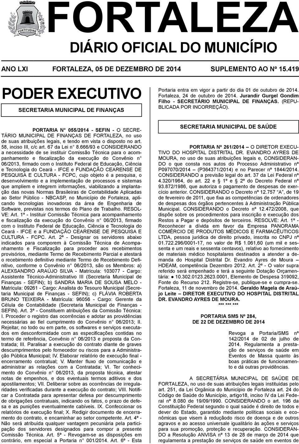 Jurandir Gurgel Gondim Filho - SECRETÁRIO MUNICIPAL DE FINANÇAS. (REPU- BLICADA POR INCORREÇÃO).