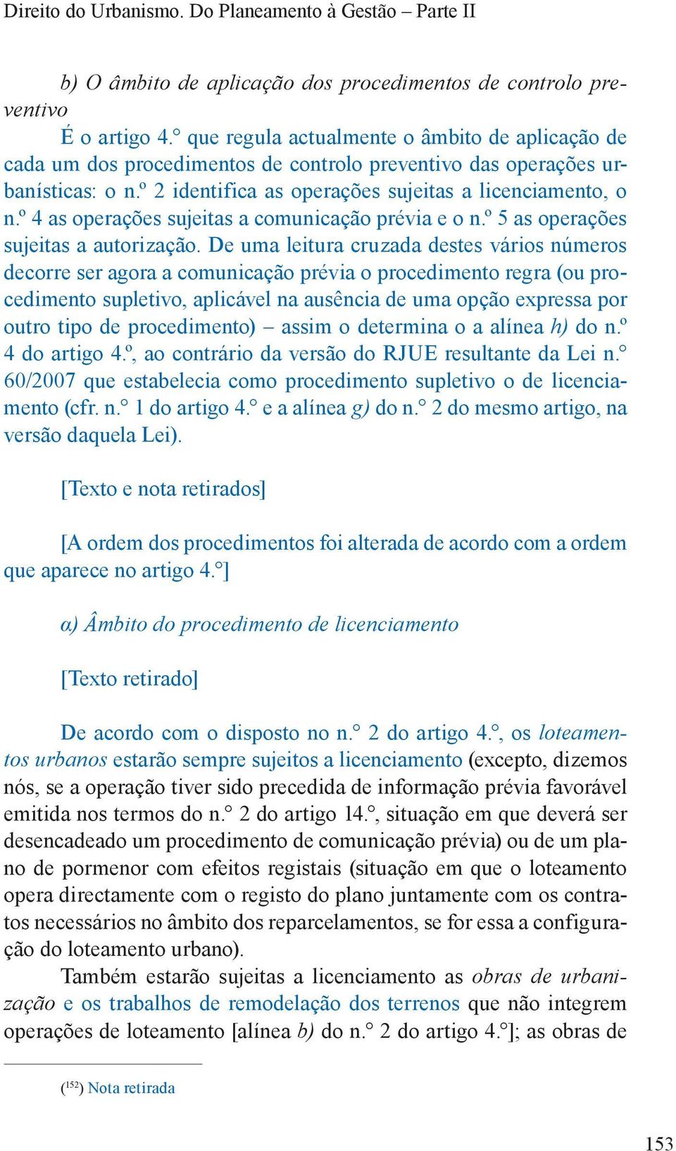 º 4 as operações sujeitas a comunicação prévia e o n.º 5 as operações sujeitas a autorização.