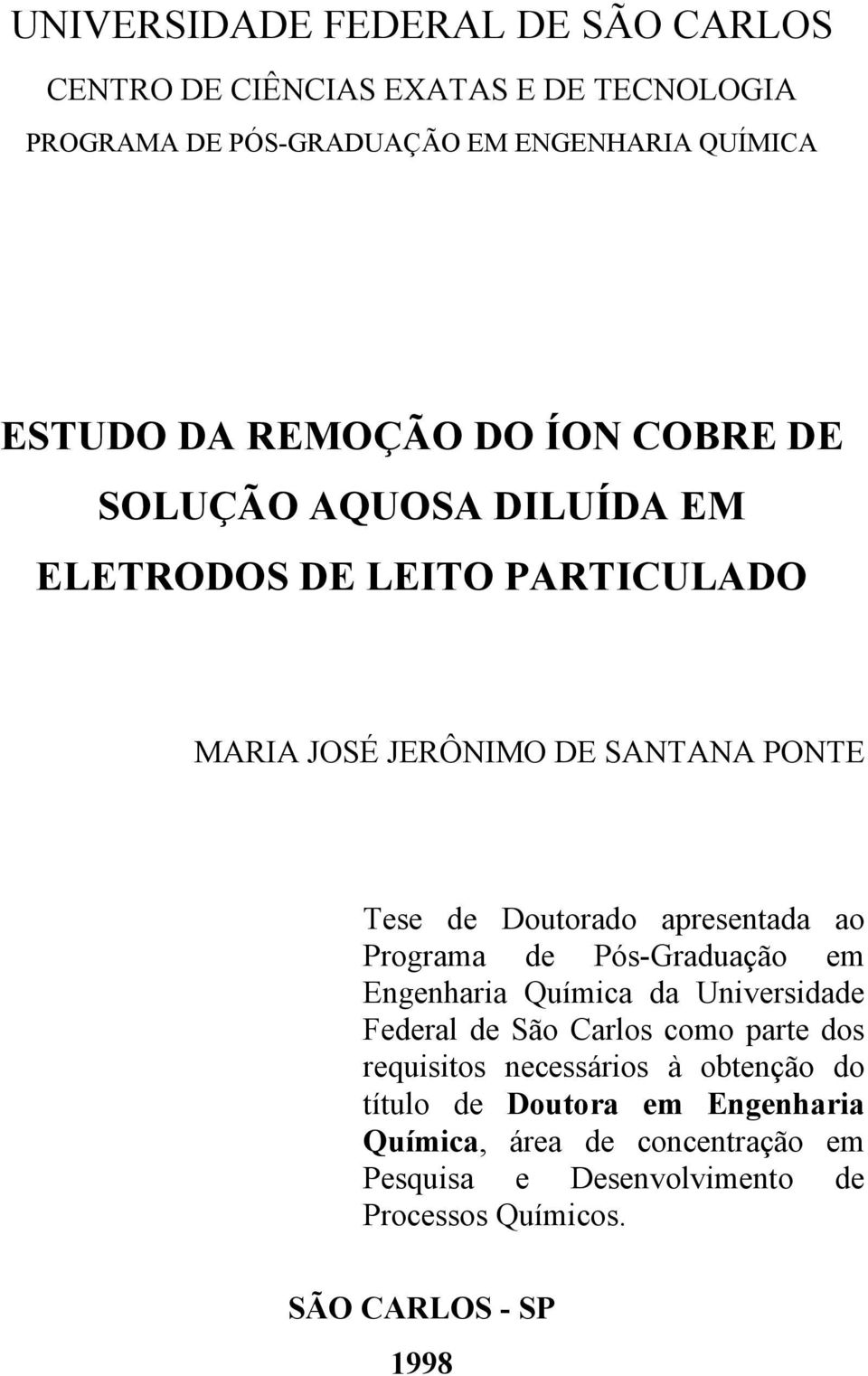 apresentada ao Programa de Pós-Graduação em Engenharia Química da Universidade Federal de São Carlos como parte dos requisitos necessários