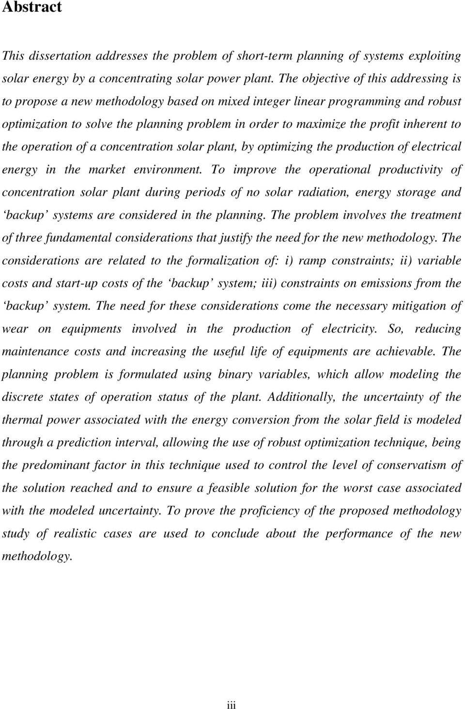 inherent to the operation of a concentration solar plant, by optimizing the production of electrical energy in the maret environment.