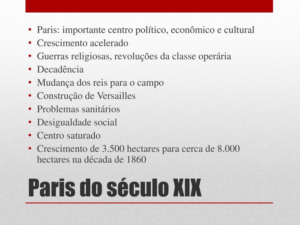 Construção de Versailles Problemas sanitários Desigualdade social Centro saturado