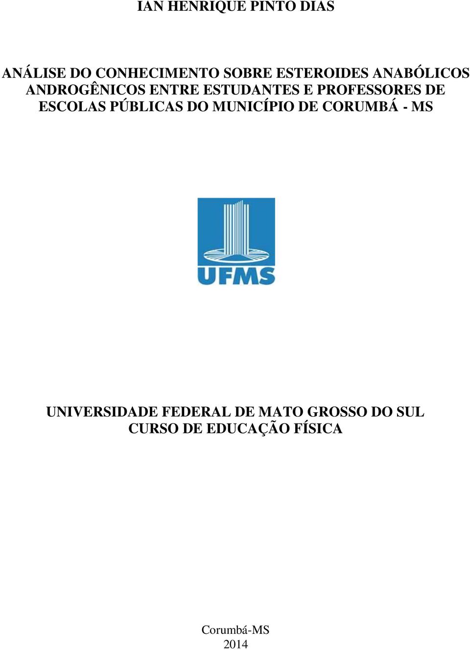 PROFESSORES DE ESCOLAS PÚBLICAS DO MUNICÍPIO DE CORUMBÁ - MS