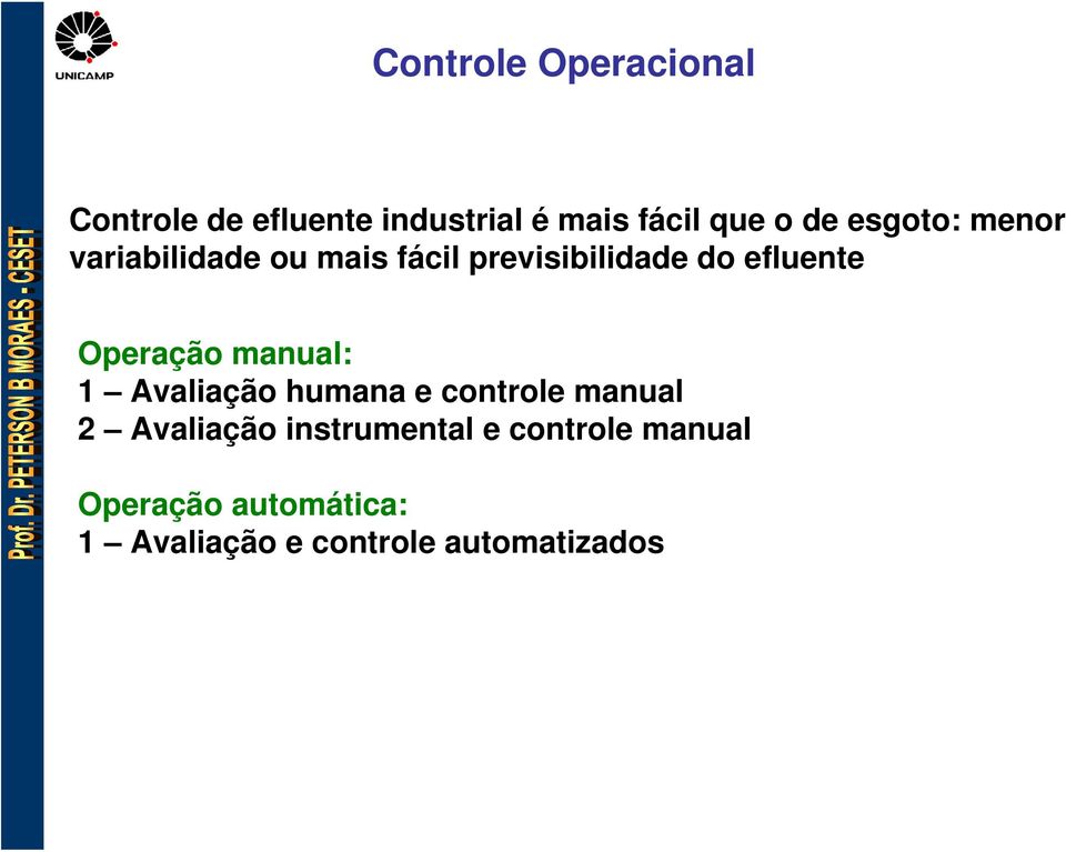 manual: 1 Avaliação humana e controle manual 2 Avaliação instrumental