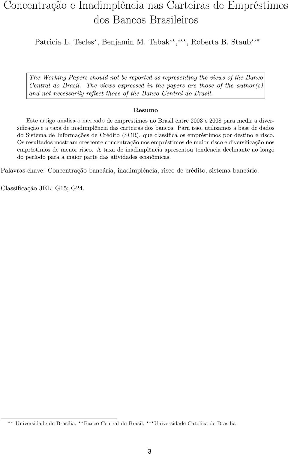 The views expressed in the papers are those of the author(s) and not necessarily reflect those of the Banco Central do Brasil.