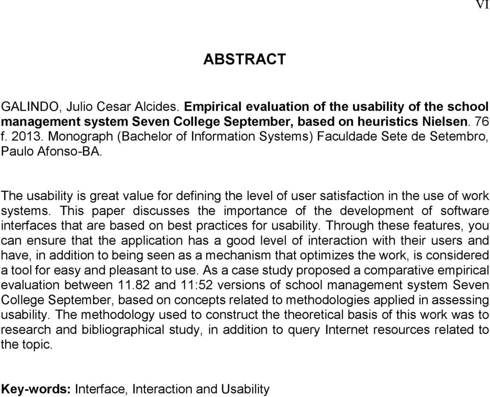 This paper discusses the importance of the development of software interfaces that are based on best practices for usability.