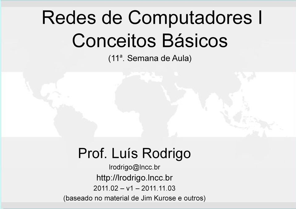 Luís Rodrigo lrodrigo@lncc.br http://lrodrigo.