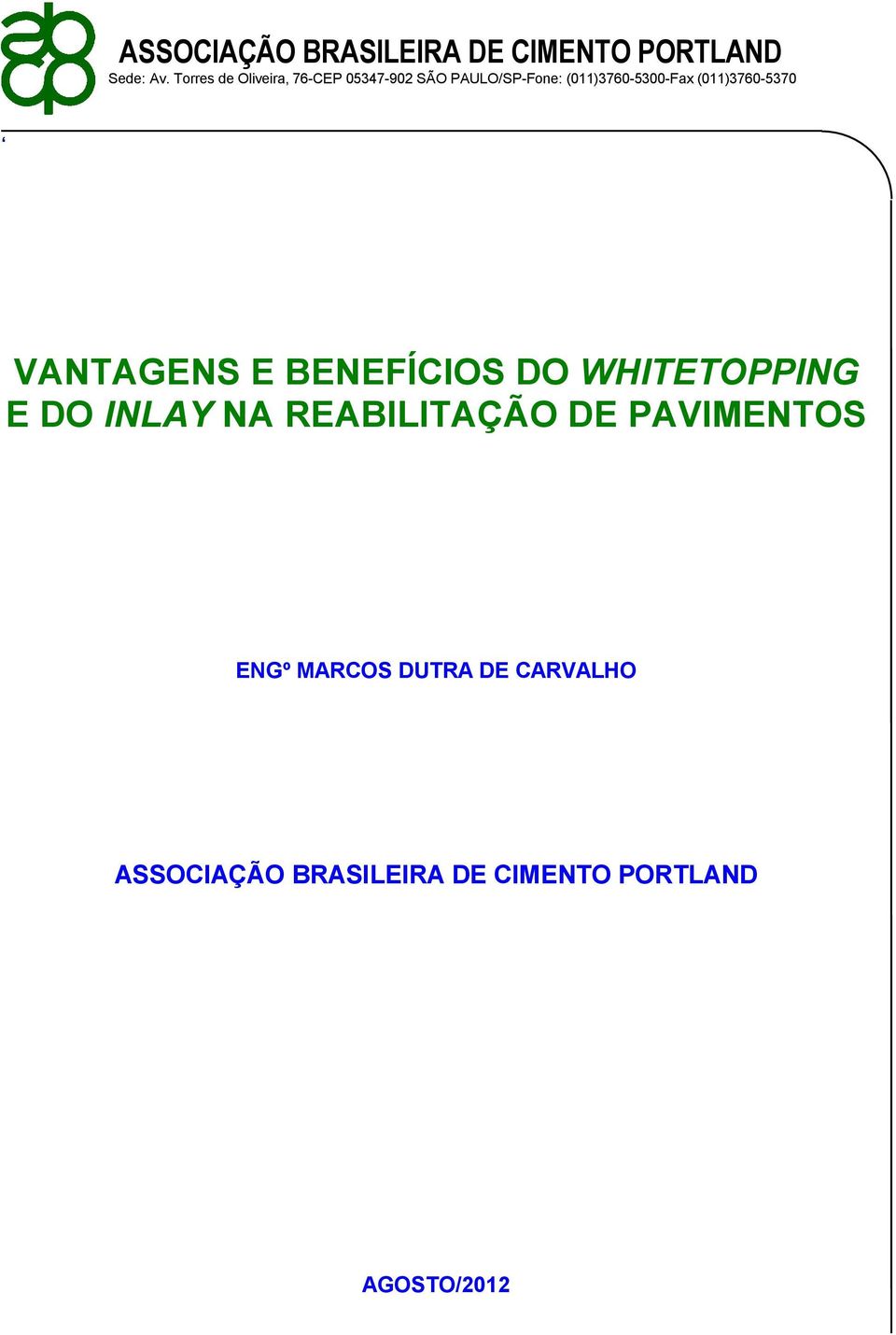 (011)3760-5370 VANTAGENS E BENEFÍCIOS DO WHITETOPPING E DO INLAY NA