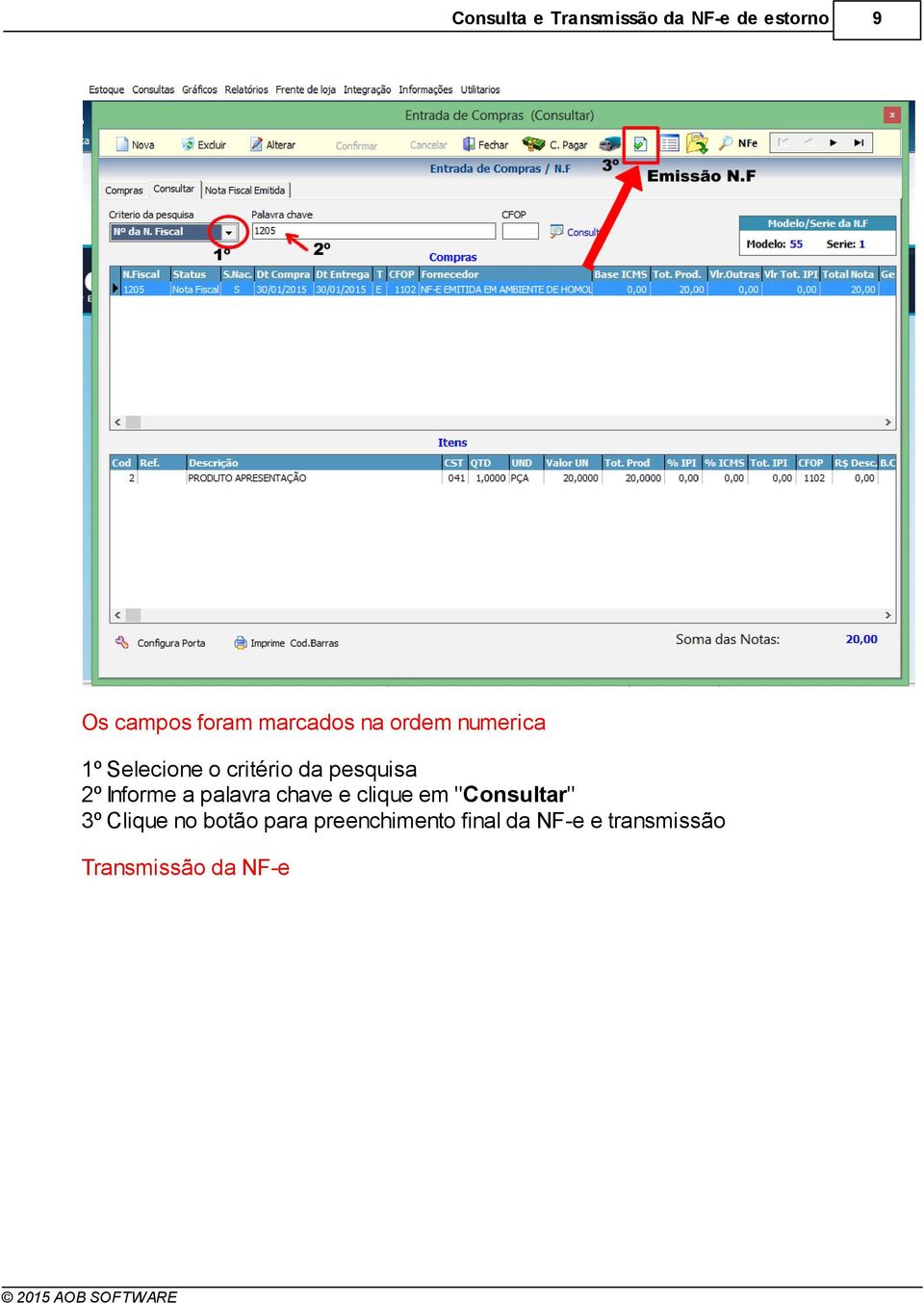 2º Informe a palavra chave e clique em "Consultar" 3º Clique no