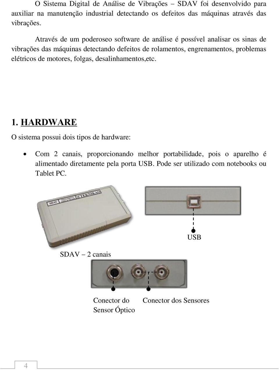 elétricos de motores, folgas, desalinhamentos,etc. 1.