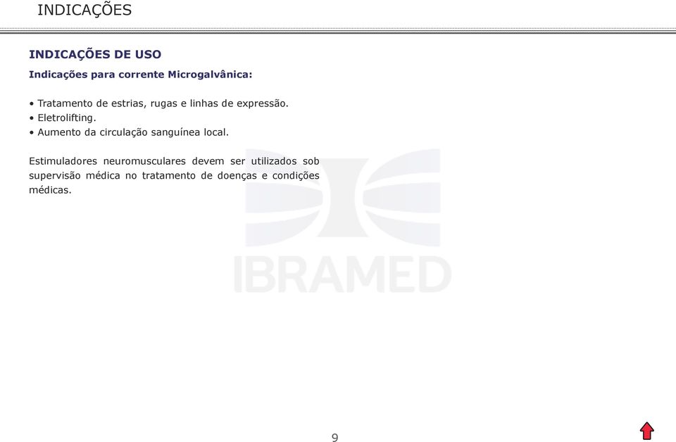 Aumento da circulação sanguínea local.