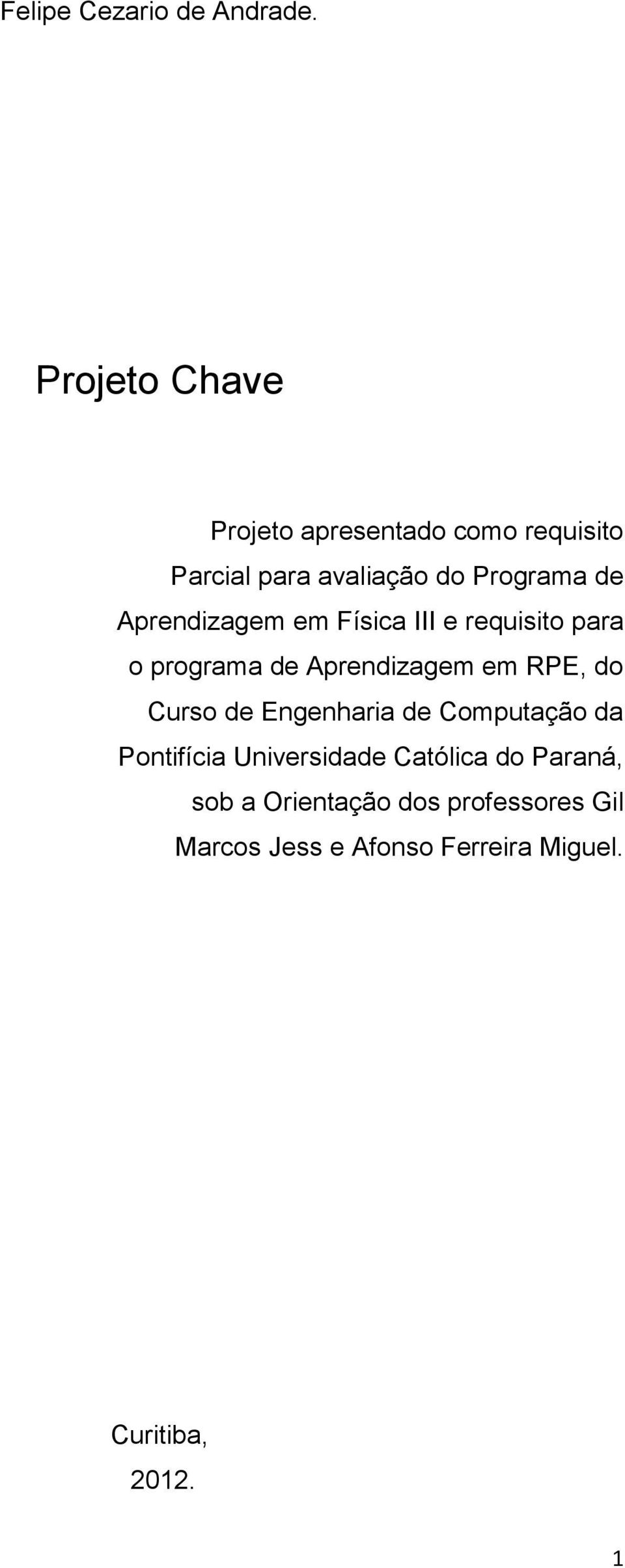 Aprendizagem em Física III e requisito para o programa de Aprendizagem em RPE, do Curso de