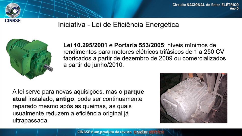 fabricados a partir de dezembro de 2009 ou comercializados a partir de junho/2010.