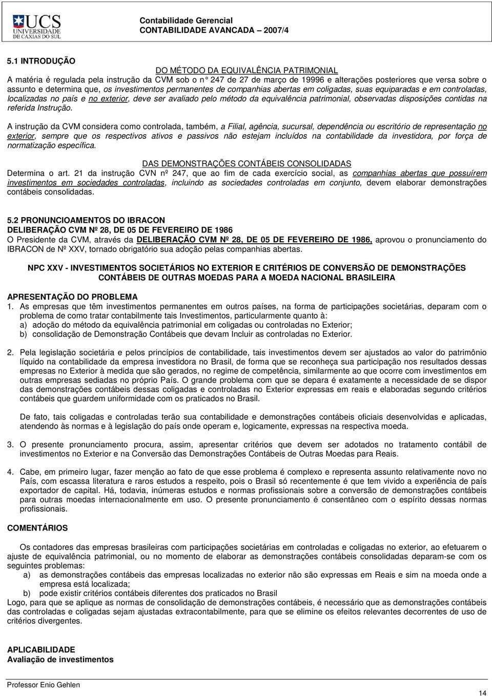 observadas disposições contidas na referida Instrução.