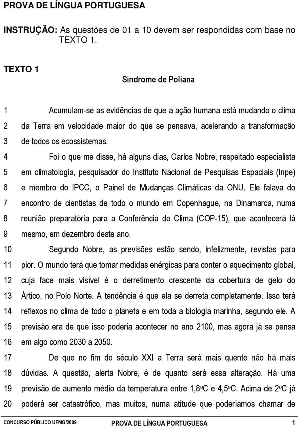 acelerando a transformação de todos os ecossistemas.