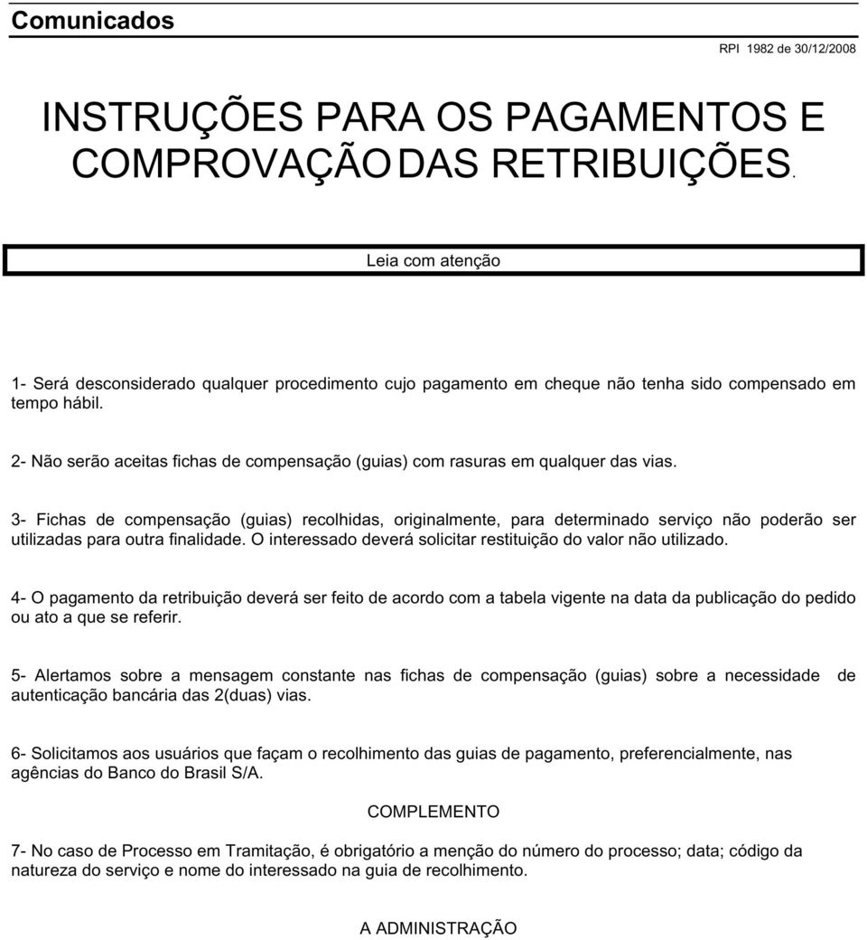 2- Não serão aceitas fichas de compensação (guias) com rasuras em qualquer das vias.