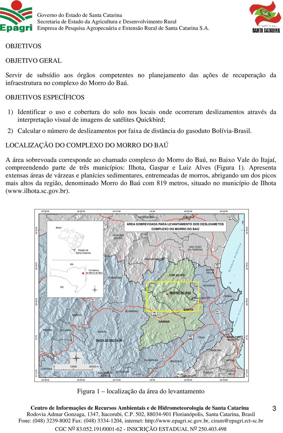 deslizamentos por faixa de distância do gasoduto Bolívia-Brasil.