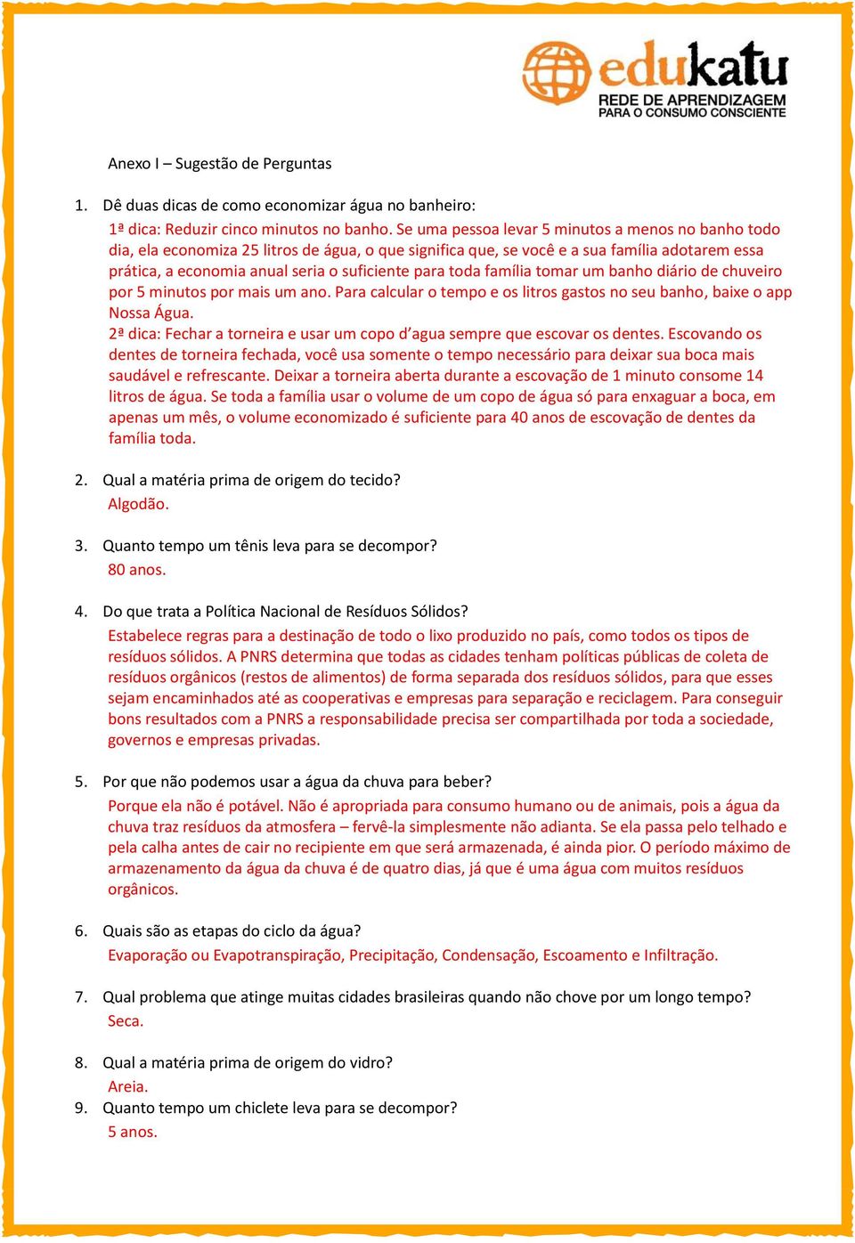 toda família tomar um banho diário de chuveiro por 5 minutos por mais um ano. Para calcular o tempo e os litros gastos no seu banho, baixe o app Nossa Água.