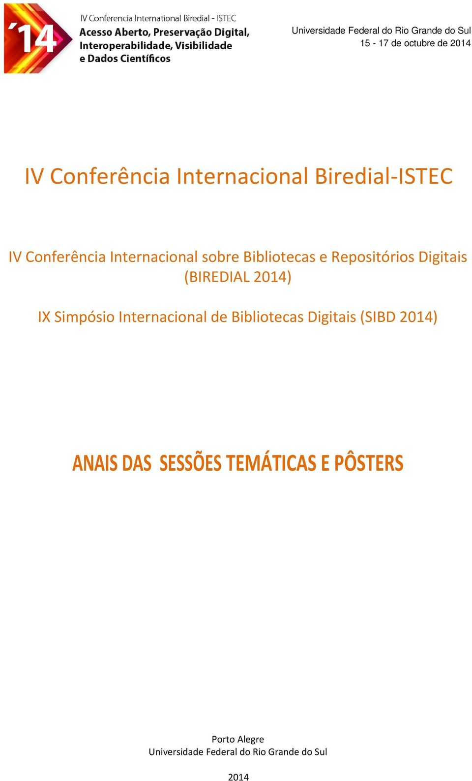 Internacional de Bibliotecas Digitais (SIBD 2014) ANAIS DAS SESSÕES